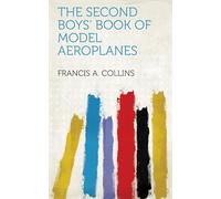 The Second Boys' Book of Model Aeroplanes