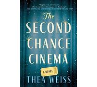 The Second Chance Cinema A Novel - Thea Weiss - Atria Books - ebook (ePub) - Livre