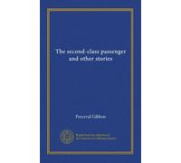 The second-class passenger and other stories