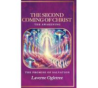 The Second Coming of Christ - The Awakening: The Promise of Salvation
