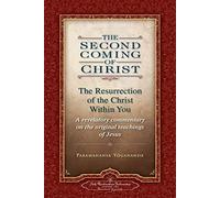 The Second Coming of Christ: The Resurrection of the Christ Within You
