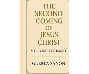 The Second coming of Jesus Christ. My Living testimony: A True Testimony of Miracles, Fasting, Divine Encounters, and the Power of the Holy Spirit
