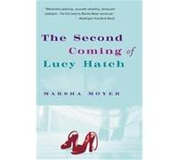 The Second Coming of Lucy Hatch Marsha Moyer (Auteur)