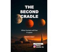 THE SECOND CRADLE: when humans will live in space