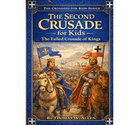 The Second Crusade for Kids: The Failed Crusade of Kings