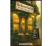 The Second Cup Café: Where Coffee, Kindness, and Second Chances Brew Together