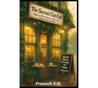 The Second Cup Café: Where Coffee, Kindness, and Second Chances Brew Together