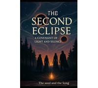 The Second Eclipse: A Covenant of Light and Silence