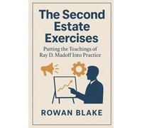 The Second Estate Exercises: Putting the Teachings of Ray D. Madoff Into Practice