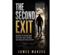 The Second Exit: Breaking the Trauma Bond After She Leaves, Returns, and Turns Love Into Captivity