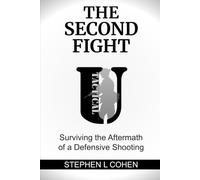 The Second Fight: Surviving the Aftermath of a Defensive Shooting