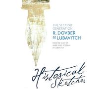 The Second Generation: R. Dovber of Lubavitch - Historical Sketches: From the Diary of Rabbi Yosef Yitzchok of Lubavitch
