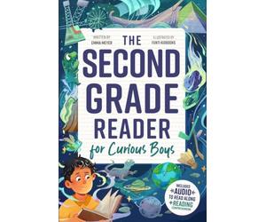 The Second Grade Reader for Curious Boys: Fun Short Stories for 2nd Graders to Boost Reading Skills with Comprehension Questions & Read-Along Audio