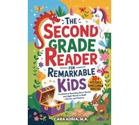 The Second Grade Reader for Remarkable Kids: Confidence-Boosting Short Stories and Sight Words to Build Literacy and Fluency