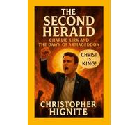 The Second Herald: Charlie Kirk and the Dawn of Armageddon: A Theological and Prophetic Saga