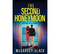 The Second Honeymoon: An addictive psychological thriller with a shocking final twist