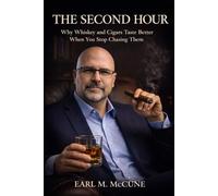 The Second Hour: Why Whiskey and Cigars Taste Better When You Stop Chasing Them