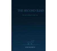 The Second Iliad: The Lost Ending of Trojan War