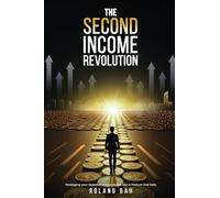 The Second Income Revolution: Five Steps to 3x Your Salary with a Side Hustle
