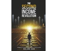 The Second Income Revolution: Five Steps to 3x Your Salary with a Side Hustle