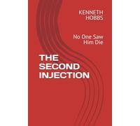 THE SECOND INJECTION: No One Saw Him Die