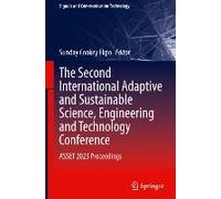 The Second International Adaptive And Sustainable Science, Engineering And Technology Conference
