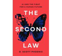 The Second Law AI and the Fight for a Human Future - D. Scott Phoenix - Henry holt and co. - ebook (ePub) - Livre
