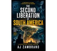 THE SECOND LIBERATION OF SOUTH AMERICA