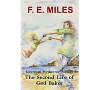 The Second Life of Ged Baker: Secrets of Porthcovery Grange