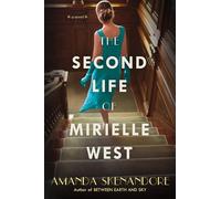 The Second Life of Mirielle West: A Haunting Historical Novel Perfect for Book Clubs