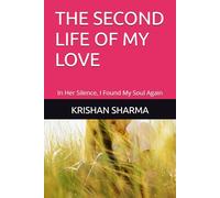THE SECOND LIFE OF MY LOVE: In Her Silence, I Found My Soul Again