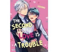 The second love is a trouble Ushino (Auteur), Ushino (Illustration), Ushino (Scénario)