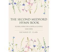 The Second Medford Hymn Book: 152 New Hymns for a Cappella Chorus (2024-2025)