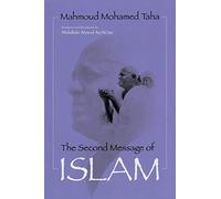 The Second Message of Islam: Mahmoud Mohamed Taha