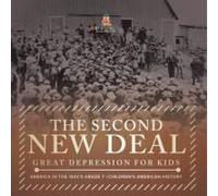 The Second New Deal Great Depression For Kids America In The 1930's Grade 7 Children's American History