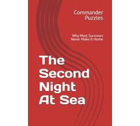 THE SECOND NIGHT AT SEA: Why Most Survivors Never Make It Home
