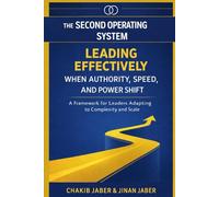 The Second Operating System: Leading Effectively When Authority, Speed, and Power Shift