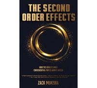 The Second Order Effects: How the World's Most Consequential Forces Arrive Unseen