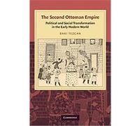 The Second Ottoman Empire, Cambridge Studies in Islamic Civilization Baki Tezcan (Auteur)
