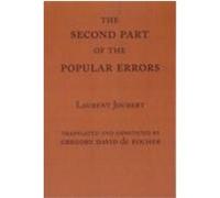 The Second Part of the Popular Errors Gregory de Rocher, Laurent Joubert (Auteur)