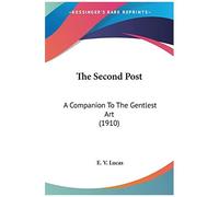 The Second Post: A Companion To The Gentlest Art