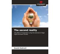 The second reality: The effect of imagination using the example of stage fright and exam anxiety