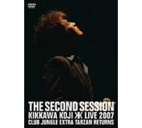The Second Session Kikkawa Koji Live 2007 Club Jungle Extra Tarzan Returns [Dvd]