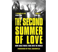 The Second Summer of Love: How Dance Music Took over the World