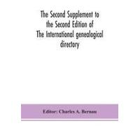 The Second Supplement To The Second Edition Of The International Genealogical Directory