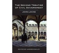 The Second Treatise of Civil Government - [Version Originale] John Locke, Andrew Bailey, Samantha Brennan, Will Kymlicka (Auteur)