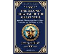 The Second Treatise of the Great Seth: Revealing the Hidden Wisdom of the Savior