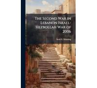 The Second War in Lebanon Israel-Hezbollah War of 2006