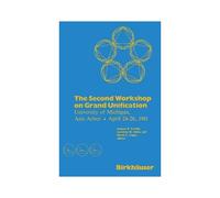 The Second Workshop On Grand Unification