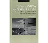 The Second World War and the 'Other British Isles' - [Version Originale] Inconnu (Auteur)